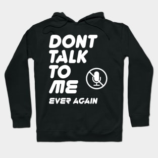 Don't talk to me ever again typography with mute icon on funny text memes Hoodie